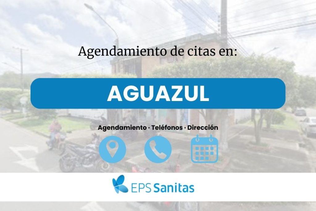 Pedir cita Sanitas Eps en Aguazul · Teléfono y Dirección