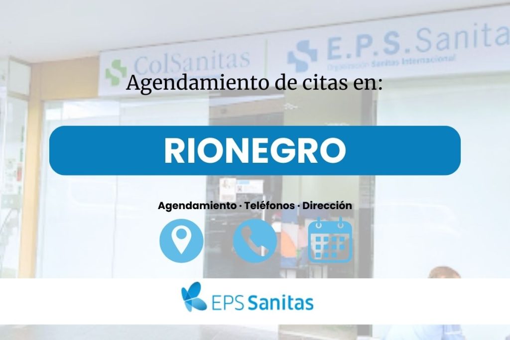 Agendar citas Sanitas EPS en Rionegro · Números de Teléfono y Ubicación
