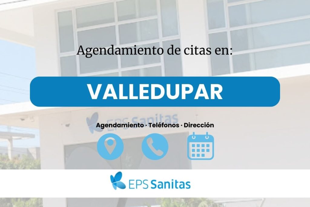 Solicitar Cita Médica Eps Sanitas en Valledupar · Ubicación y Teléfonos
